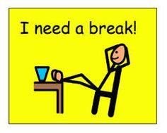 I need a break 